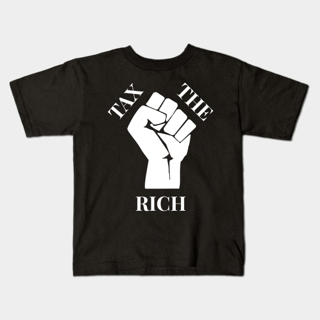 Progressive Tax The Rich 4 Liberal Protest Vote Kids T-Shirt by atomguy